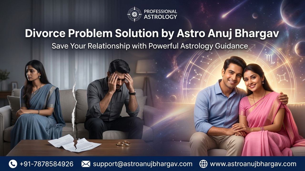 Divorce Problem Solution Astrology: Shaadi Bachane Aur Relationship Ko Strong Banane Ka Powerful Tarika