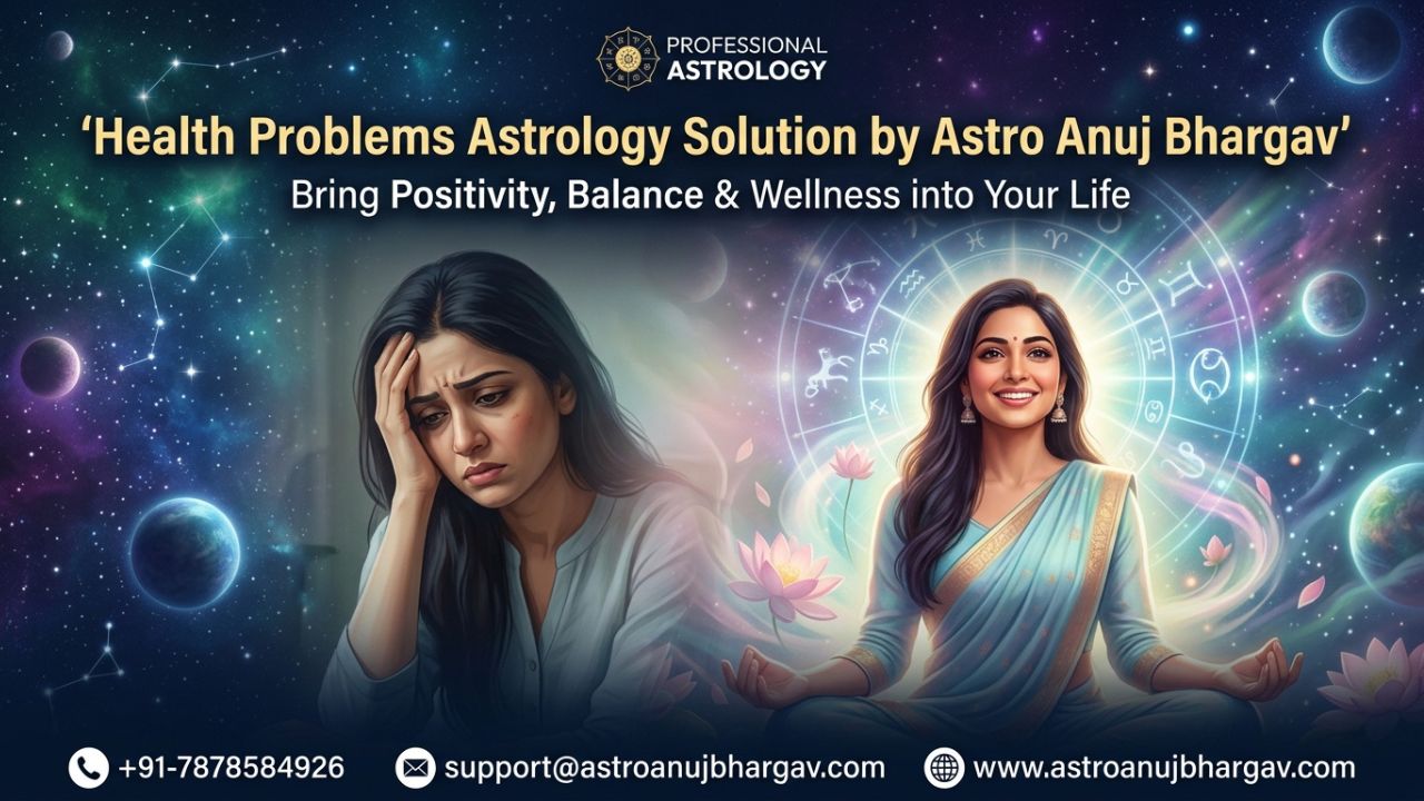 Effective Remedies For Health Problems - Astro Anuj Bhargav